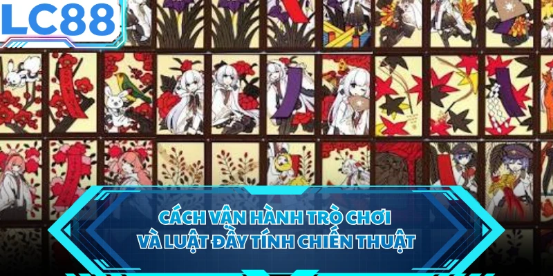 Cách vận hành trò chơi và luật đầy tính chiến thuật