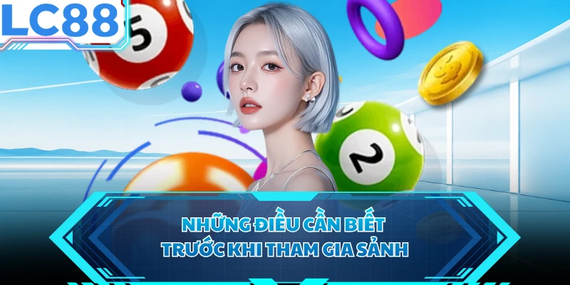 Những điều cần biết trước khi tham gia sảnh